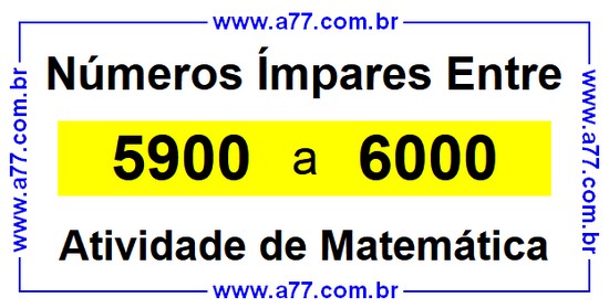 Números Ímpares Existentes Entre 5900 e 6000