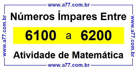 Números Ímpares Existentes Entre 6100 e 6200