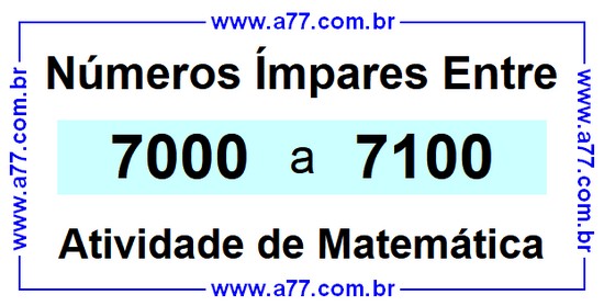 Números Ímpares Existentes Entre 7000 e 7100