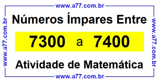 Números Ímpares Existentes Entre 7300 e 7400