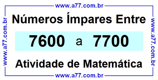 Números Ímpares Existentes Entre 7600 e 7700