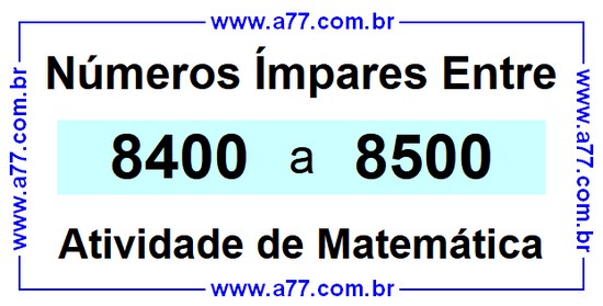 Números Ímpares Existentes Entre 8400 e 8500