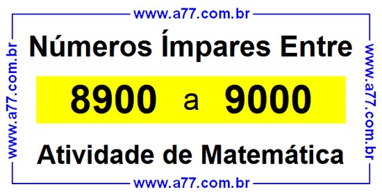 Números Ímpares Existentes Entre 8900 e 9000