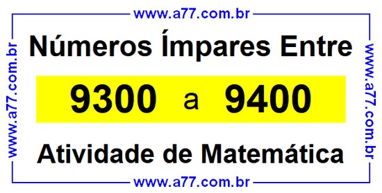 Números Ímpares Existentes Entre 9300 e 9400