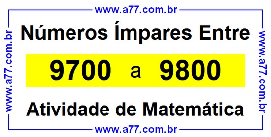 Números Ímpares Existentes Entre 9700 e 9800