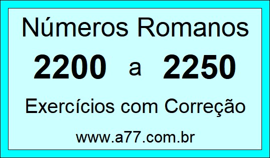 Números Romanos de 2200 a 2250