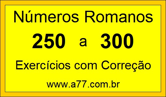 Números Romanos de 250 a 300