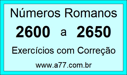 Números Romanos de 2600 a 2650