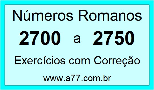 Números Romanos de 2700 a 2750