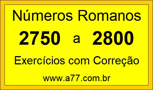 Números Romanos de 2750 a 2800