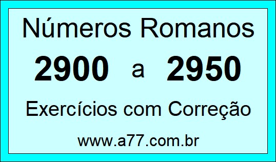 Números Romanos de 2900 a 2950