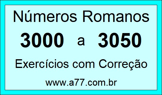 Números Romanos de 3000 a 3050