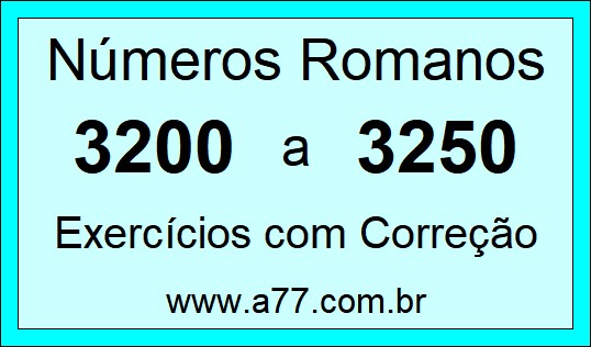 Números Romanos de 3200 a 3250