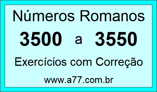 Números Romanos de 3500 a 3550