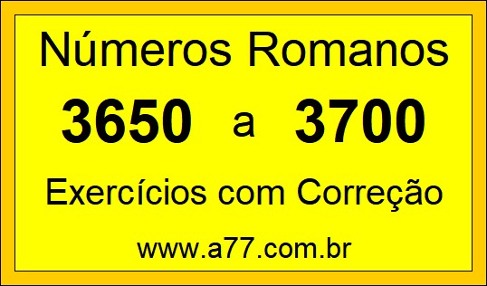 Números Romanos de 3650 a 3700