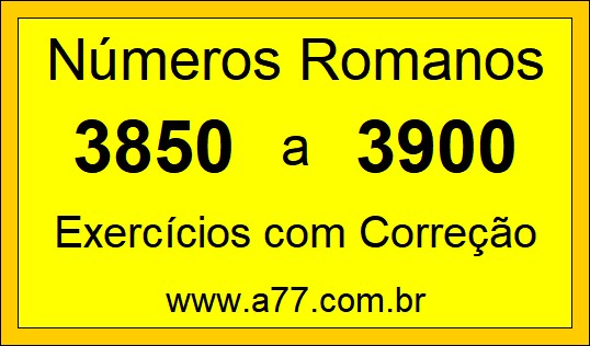 Números Romanos de 3850 a 3900