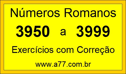 Números Romanos de 3950 a 3999