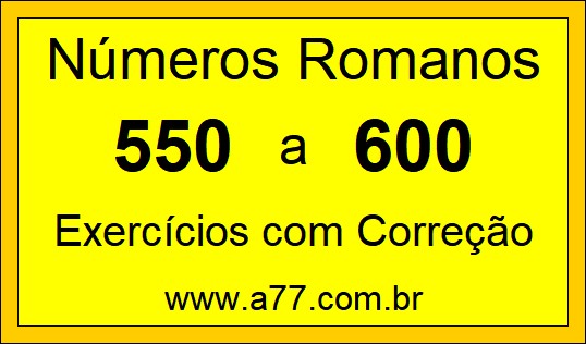 Números Romanos de 550 a 600