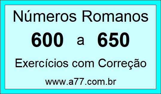 Números Romanos de 600 a 650