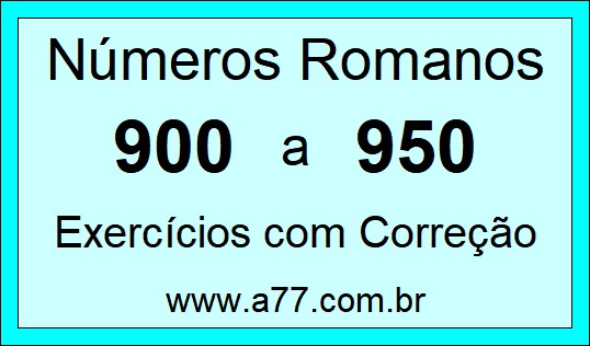 Números Romanos de 900 a 950