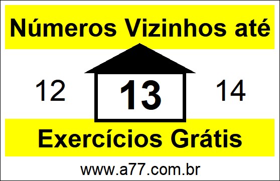 Exercícios com Números Vizinhos até 13