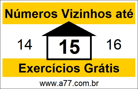 Exercícios com Números Vizinhos até 15