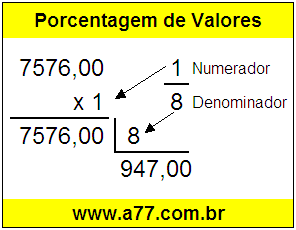 Quanto é 1/8 de R$ 7576,00